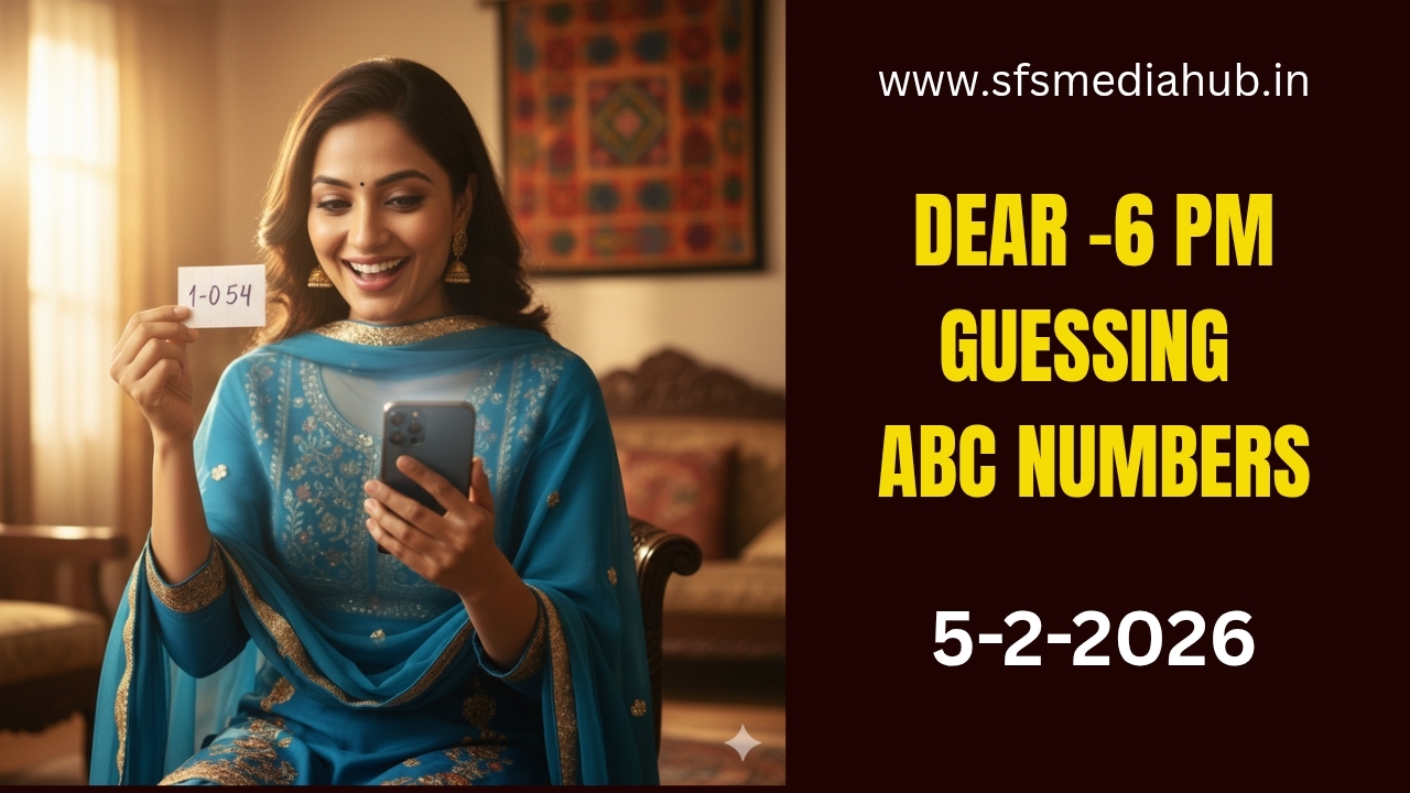 Dear Lottery Guessing 6 PM sfsmediahub.in Dear Lottery Guessing 6 PM